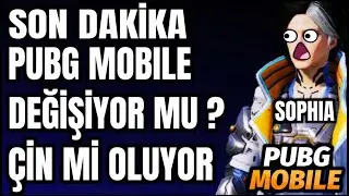 SON DAKİKA | PUBG MOBILE DEĞİŞİYOR MU | ÇİN SETLERİ GELİYOR | YENİ KARAKTER SOPHIA | PUBG MOBILE