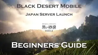 Black Desert Mobile (黒い砂漠 MOBILE) - Beginner guide / How to Start by Smithy