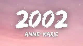 Anne-Marie - 2002 (Lyrics)