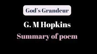 God's Grandeur Line by Line Summary of Poem