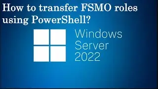 How to transfer FSMO roles using PowerShell? | Super Easy | Domain Controller