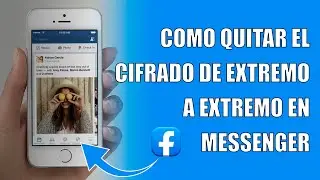 Como Eliminar el Cifrado de Extremo a Extremo en Messenger