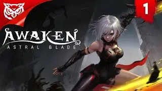 ТАНЯ И ЕЕ ИСТОРИЯ ➤ Awaken - Astral Blade ➤ Прохождение #1