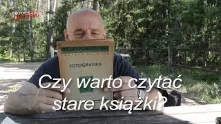🚩 Czy warto czytać stare książki fotograficzne? - Fotografia jest Fajna