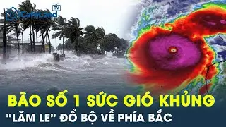 Cảnh báo khẩn cấp: Bão số 1 “lăm le” đổ bộ về phía Bắc, sức gió khủng khiếp 80km/h | CafeLand