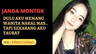 AKU YANG DULU BUKANLAH YANG SEKARANG MAS.AKU SUDAH TAUBAT.INI NOMERKU 089627196447