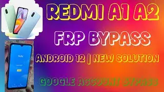 Redmi A1 A2 FRP Bypass Android 12 | New Solution | Redmi A1 Google Account Bypass Without Pc | PMT