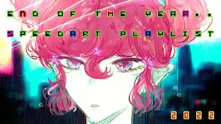 End of the Year SpeedArt Playlist. (Mostly Anime songs)