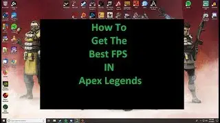 How to Get the Best FPS in Apex Legends (April 2019)