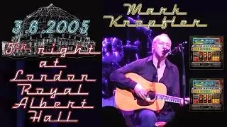 [50 fps] Mark Knopfler — 2005 — RAH London — live 5th night
