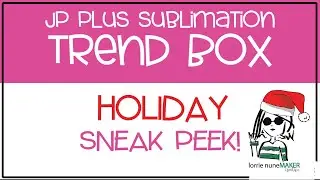 Holiday  Sublimation Trend Box is HERE!