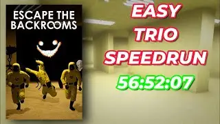 (56:52:07) ESCAPE THE BACKROOMS EASY TRIO SPEEDRUN