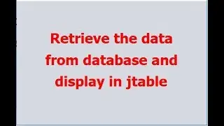 How to populate data into jtable | Retrieve data from mysql database and show it in the table.