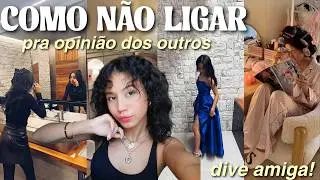 Como PARAR de LIGAR pros NINGUÉNS da sua VIDA!como não ligar para opinião alheia e ser uma diva!!