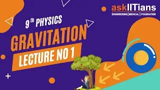 Universal law of gravitation | Lecture-1 | Gravitation | Physics | Grade- 9 | Olympiads | JEE | NEET