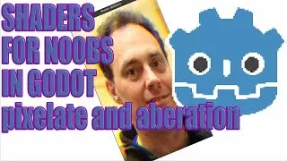 SHADERS for absolute N00BS  in Godot