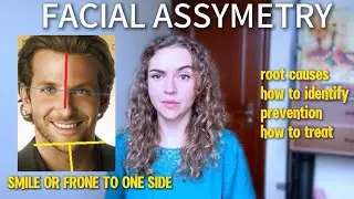 How to get rid of Facial Asymmetry? Root causes Prevention treatment with exercises. Perception.