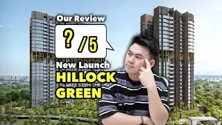 New REVIEW on Hillock Green New Launch Condo at Lentor! | Real Reviews by Loukprop Singapore