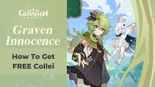 How To Get FREE Collei - Graven Innocence Event | Genshin Impact 3.0