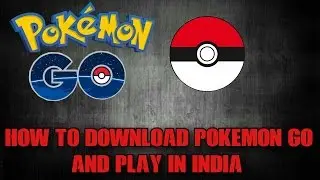 How to Download & Play Pokémon Go in India!