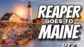 Reaper Goes to Maine