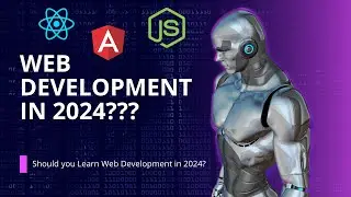 Web Development in 2024? | Should you Learn Web Development in 2024? | AI vs Web Development