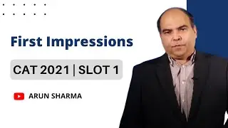 CAT 2021 First Impressions | Slot 1 | Arun Sharma