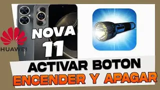 Como Activar Boton de Encender y Apagar Linterna en Huawei Nova 11 Pro - 11i y 11 Se