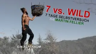 7 vs.  Wild - 7 Tage - Selbstversuch [F09] TAG 6  von Martin Fellier @FritzMeinecke