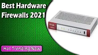 Best Hardware Firewalls 2022
