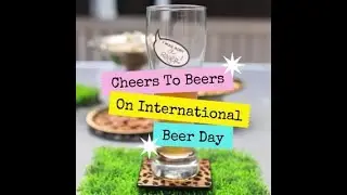 Cheers To Beers On International Beer Day