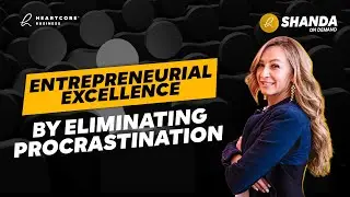 Shanda On Demand: Entrepreneurial Excellence by Eliminating Procrastination