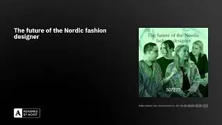 The future of the Nordic fashion designer
