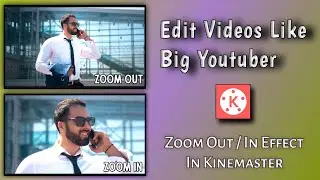 Zoom In Zoom Out Effect Editing In Kinemaster | Video Editing Like Big Youtuber
