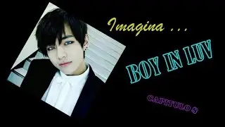 Imagina BTS | Kim Tae HYUNG CAP. 8 Boy In Luv