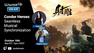 Wwise Up On Air | Condor Heroes: Seamless Musical Synchronization