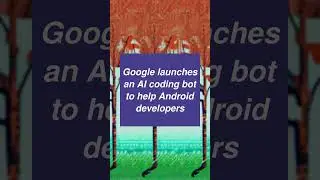 Google launches an AI coding bot to help Android developers
