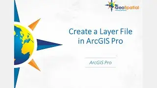 Creating a Layer File in ArcGIS Pro
