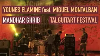 Younes Elamine (featuring Miguel Montalban) - Mandhar Ghrib - Talguitart Festival 2018 - Agadir