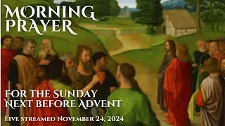 Morning Prayer for the Sunday Next Before Advent