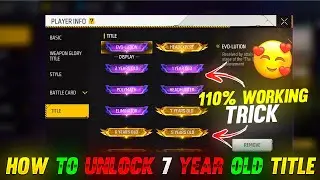 How To Unlock 7 Year Old Title😍🔥 || Garena Free Fire