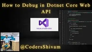 How to debug in dotnet core web Api Step by Step explain