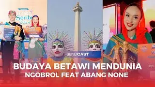 Abang None Betawi : Menembus Batas, Meraih Dunia