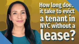 How long does it take to evict a tenant in NYC without a lease?