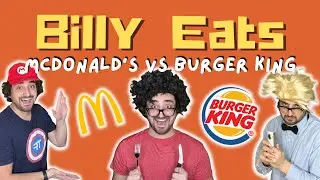 BILLY EATS: McDonald's vs Burger King