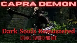 Dark Souls Remastered - Capra Demon - No Hit - Drake Sword