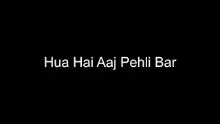 Hua hain aaj pehli baar
