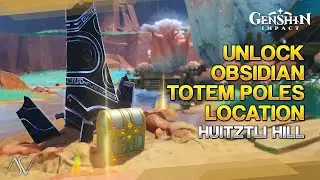 Unlock Obsidian Totem Poles Location (Luxurious Chest) - Huitztli Hill | Genshin Impact