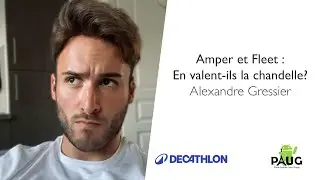 Amper & Fleet : en valent-ils la chandelle? Alexandre Gressier