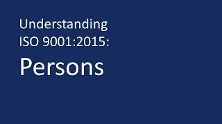 Understanding ISO 9001:2015: Persons